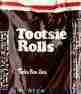 [Tootsie Rolls]